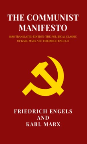 The Communist Manifesto: 1888 Translated Edition (The Political Classic of Karl Marx And Friedrich Engels) von Independently published
